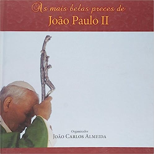 as mais belas preces de joão paulo II