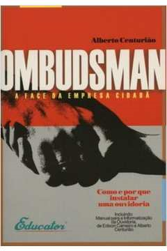 Ombudsman - A Face Da Empresa Cidada - Como E Por Que Instalar Uma Ouvidoria