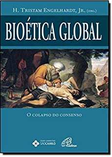 Bioetica Global - o colapso do consenso