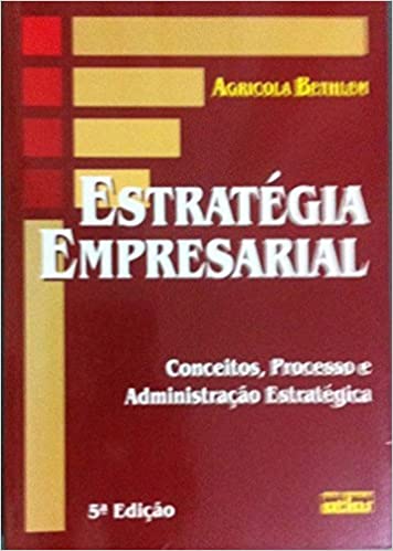 Estrategia Empresarial - Conceitos Processo E Administracao Estrategia