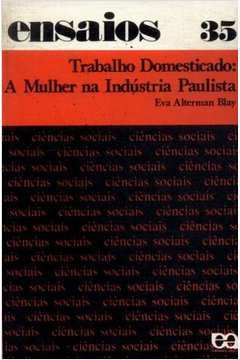 Trabalho Domesticado - A Mulher Na Industria Paulista