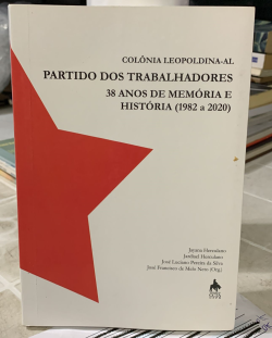 Partido Dos Trabalhadores - 38 Anos De Memoria E Historia 1982-2020