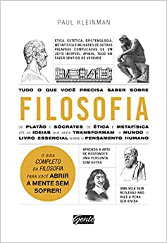 Tudo O Que Voce Precisa Saber Sobre Filosofia - De Platao E Socrates Ate A Etica E Metafisica O Livro Essencial Sobre O Pensamento Humano