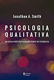 Psicologia Qualitativa - Um Guia Pratico Para Metodos De Pesquisa