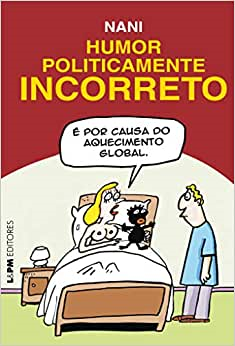 Humor Politicamente Incorreto