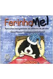 Ferinha Mel - Retratos Inesqueciveis Da Infancia De Um Cao