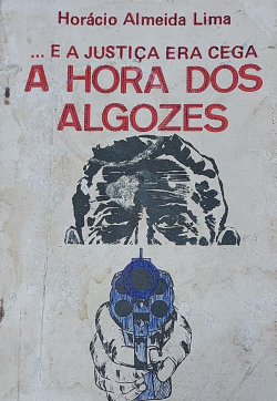 ...e A Justica Era Cega - A Hora Dos Algozes