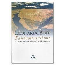 Fundamentalismo A Globalizacao E O Futuro Da Humanidade