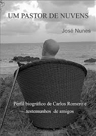 Um Pastor De Nuvens - Perfil Biografico De Carlos Romero E Testemunhos De Amigos