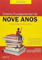 Ensino Fundamental De Nove Anos - Teoria E Pratica Na Sala De Aula