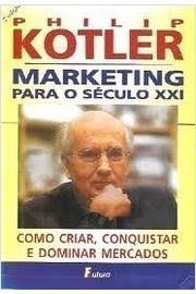 Marketing Para O Seculo Xxi - Como Criar Conquistar E Dominar Mercados