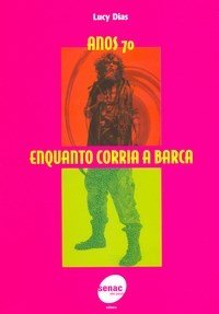Anos 70 - Enquanto Corria A Barca