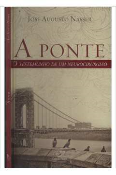 A Ponte - O Testemunho De Um Neurocirurgiao