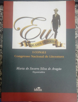 Eu 100 Anos De Poesia - I Conali Congresso Nacional De Literatura - Resumos