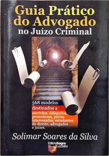 Guia Prático Do Advogado No Juizo Criminal