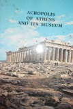 Acropolis Of Athens And Its Museum