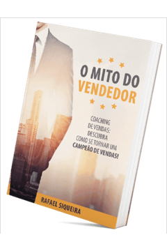 O Mito Do Vendedor - Coaching De Vendas