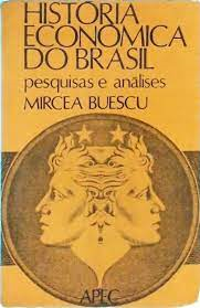Historia Economica Do Brasil - Pesquisas E Analises