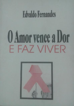 O Amor Vence A Dor E Faz Viver