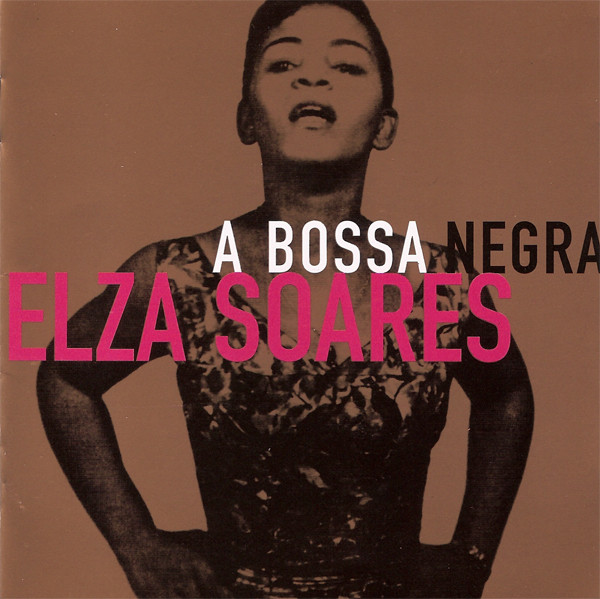 Elza Soares — A Bossa Negra