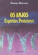 Anjos, Os - Espiritos Protetores
