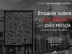 Ensaios Sobre A Violencia Em Joao Pessoa - O Que Anda Nas Cabecas Anda Nas Bocas