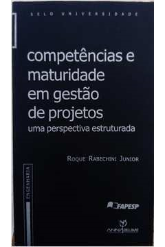 Competencias E Maturidade Em Gestao De Projetos - Uma Perspectiva Estruturada