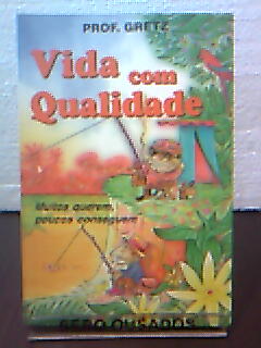 Vida Com Qualidade - Muitos Querem Poucos Conseguem