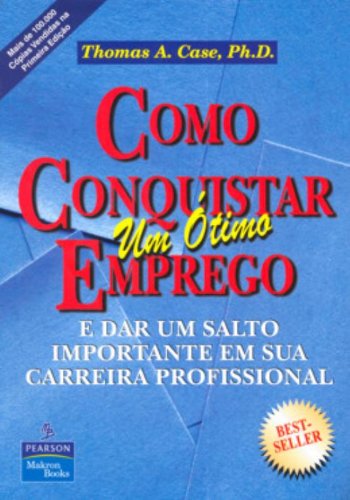 Como Conquistar Um Otimo Emprego E Dar Um Salto Em Sua Carreira Profissional