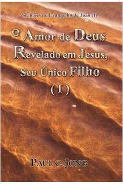O Amor De Deus Revelado Em Jesus Seu Unico Filho