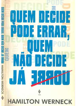Quem Decide Pode Errar Quem Nao Decide Ja Errou - O Mapa Da Mina Na Hora Das Crises