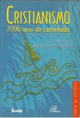 Cristianismo - 2000 Anos De Caminhada
