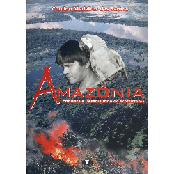 Amazonia - Conquista Edesequilibrio Do Ecossistema