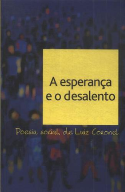 A Esperanca E O Desalento - Poesia Social De Luiz Coronel