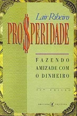 Prosperidade - Fazendo Amizade Com O Dinheiro