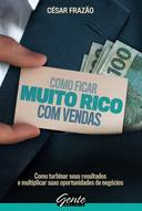 Como Ficar Muito Rico Com Vendas