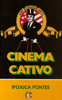 Cinema Cativo - Ipojuca Pontes