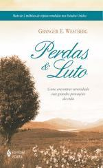 Perdas E Luto - Como Encontrar Serenidade Nas Grandes Provacoes Da Vida