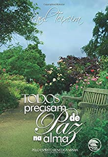 Todos Precisam De Paz Na Alma - Pelo Espirito Benedita Maria
