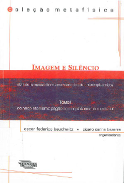 Imagem E Silencio - Atas Do I Simposio Ibero-americano De Estudos Neoplatonicos Tomo Ii