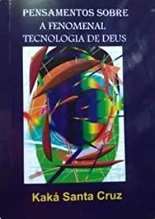 Pensamentos Sobre A Fenomenal Tecnologia De Deus