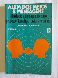 Alem Dos Meios E Mensagens Introducao A Comunicacao Como Processo Tecnologia Sistema E Ciencia