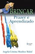 Brincar - Prazer E Aprendizado
