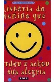 Historia Do Menino Que Perdeu E Achou A Sua Alegria - Poesia