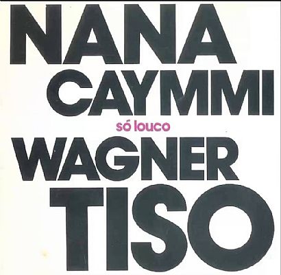 Nana Caymmi & Wagner Tiso — Só Louco