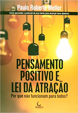 Pensamento Positivo E Lei Da Atracao