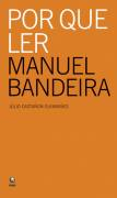 Por Que Ler Manuel Bandeira