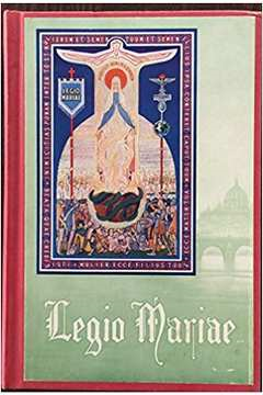 Legio Mariae - Manual Oficial Da Legiao De Maria