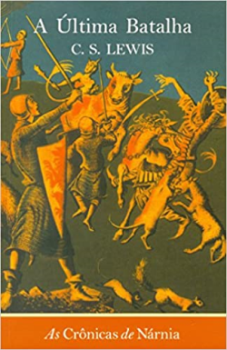 A Ultima Batalha - As Cronicas De Narnia