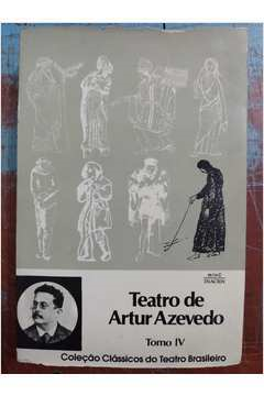 Teatro De Artur Azevedo Tomo Iv
